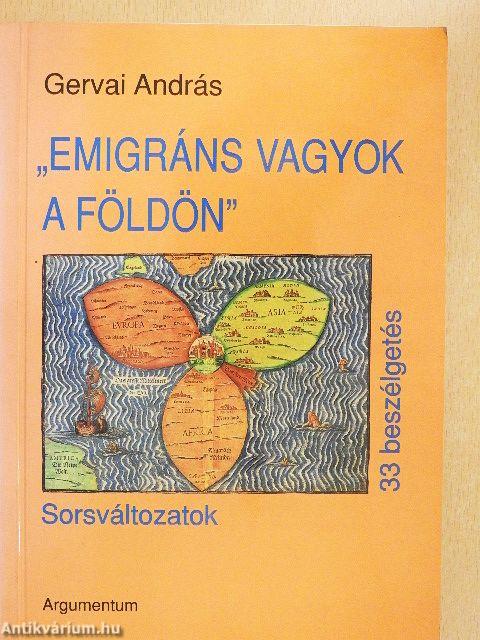"Emigráns vagyok a földön"