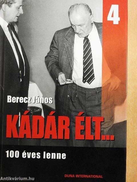 Kádár élt... 4.