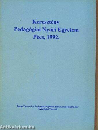 Keresztény Pedagógiai Nyári Egyetem Pécs, 1992.