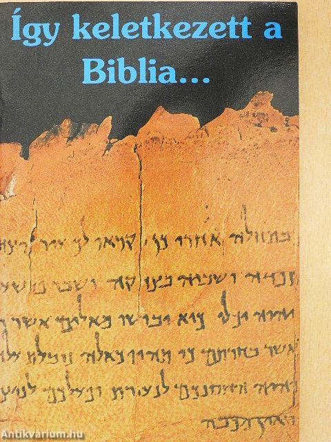 Így keletkezett a Biblia...