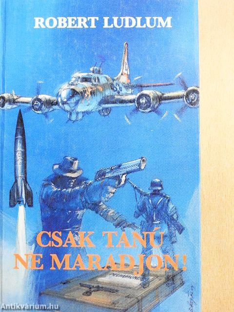 Csak tanú ne maradjon!