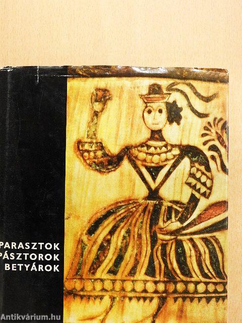 Parasztok, pásztorok, betyárok