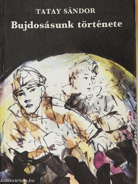 Bujdosásunk története