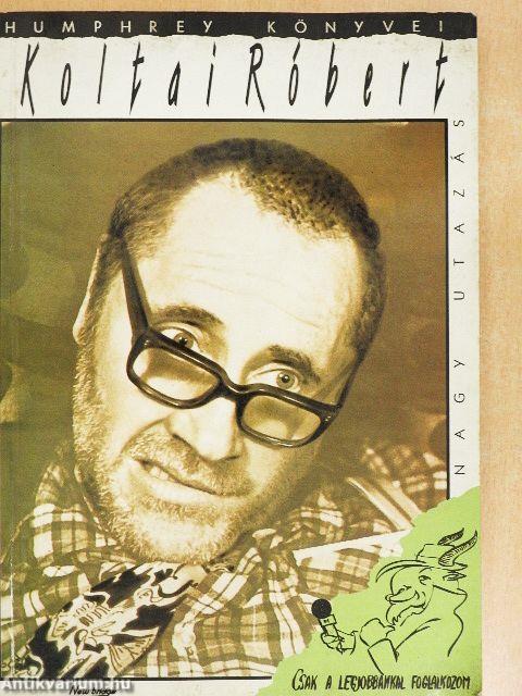 Koltai Róbert - Nagy utazás