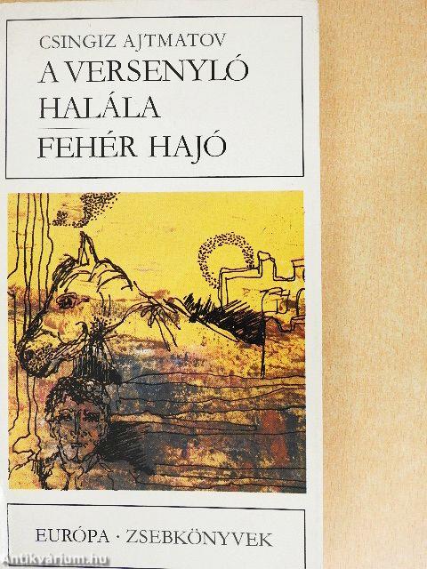 A versenyló halála/Fehér hajó