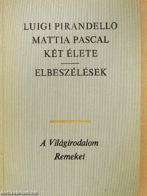 Mattia Pascal két élete/Elbeszélések