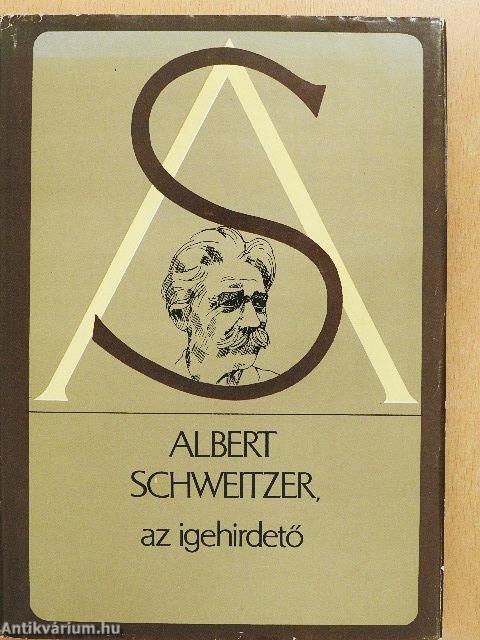Albert Schweitzer, az igehirdető