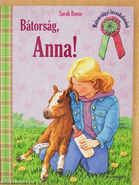 Bátorság, Anna!