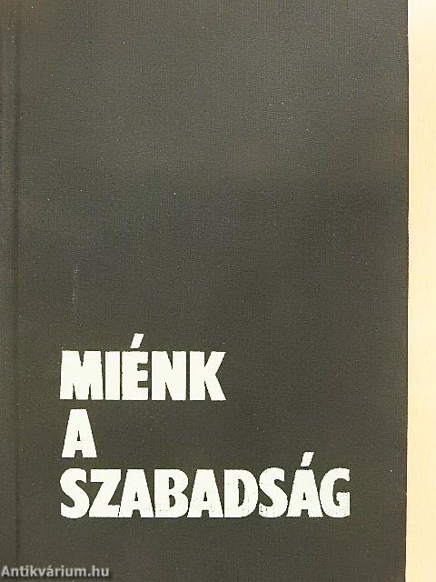 Miénk a szabadság