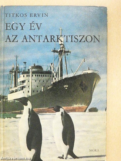 Egy év az Antarktiszon
