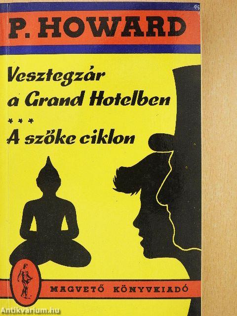 Vesztegzár a Grand Hotelben/A szőke ciklon
