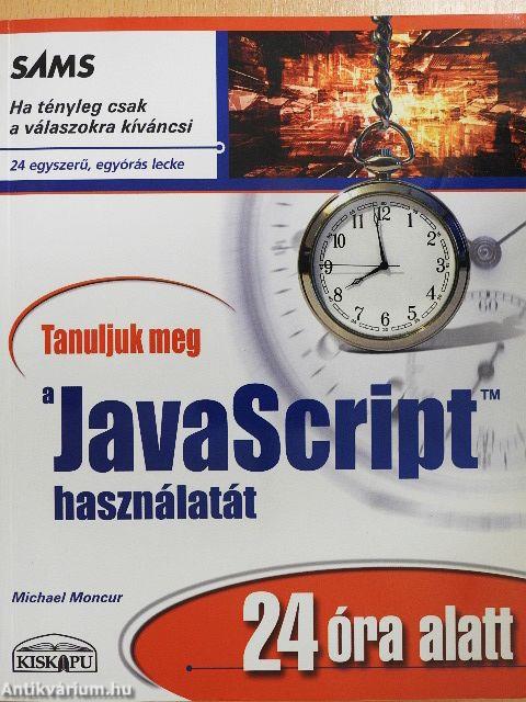 Tanuljuk meg a JavaScript használatát 24 óra alatt