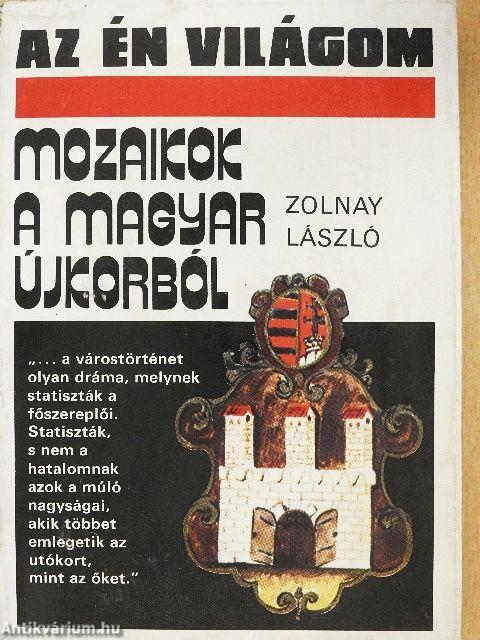Mozaikok a magyar újkorból