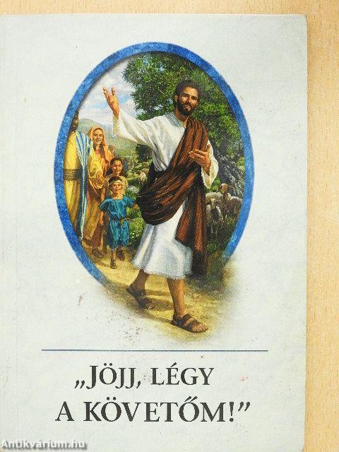 "Jöjj, légy a követőm!"