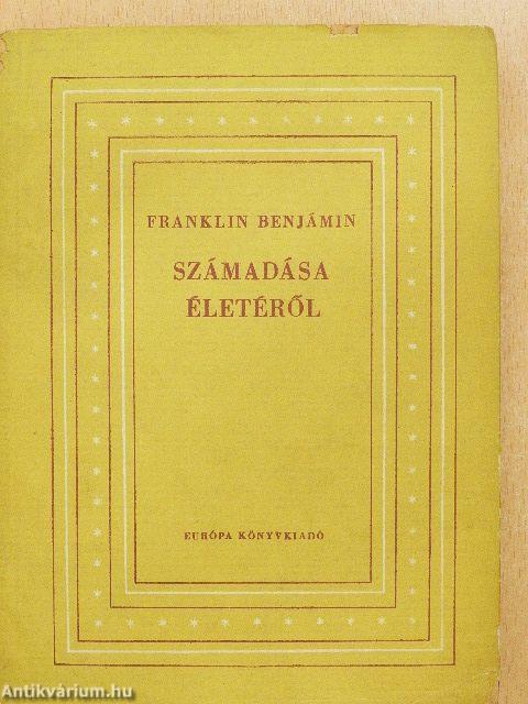 Franklin Benjámin számadása életéről