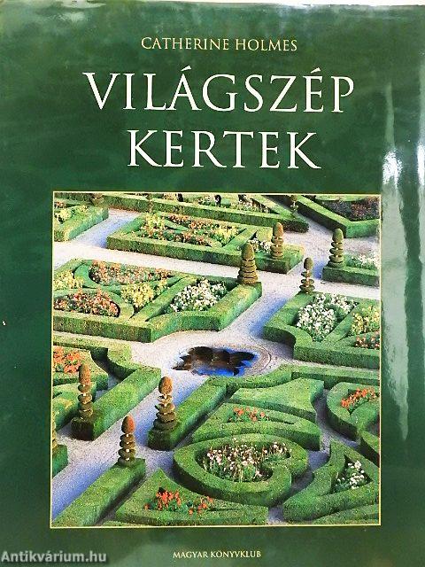 Világszép kertek