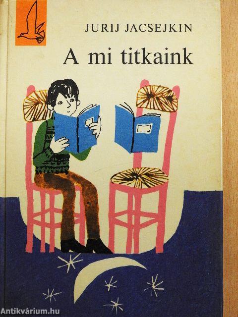 A mi titkaink