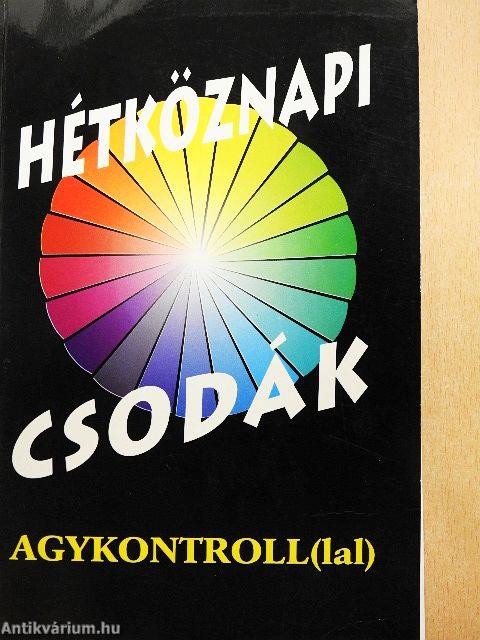 Hétköznapi csodák Agykontroll(lal)