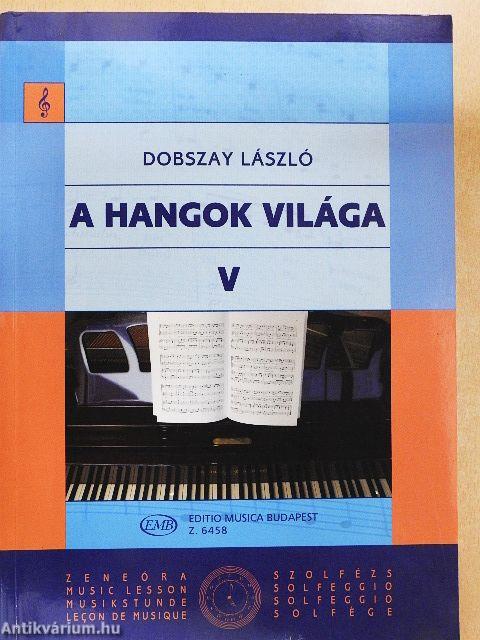 A hangok világa V.