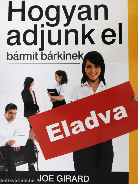 Hogyan adjunk el bármit bárkinek