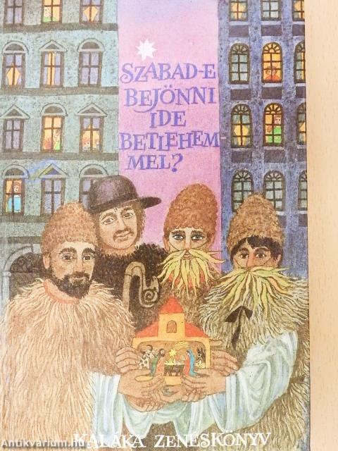 Szabad-e bejönni ide betlehemmel?