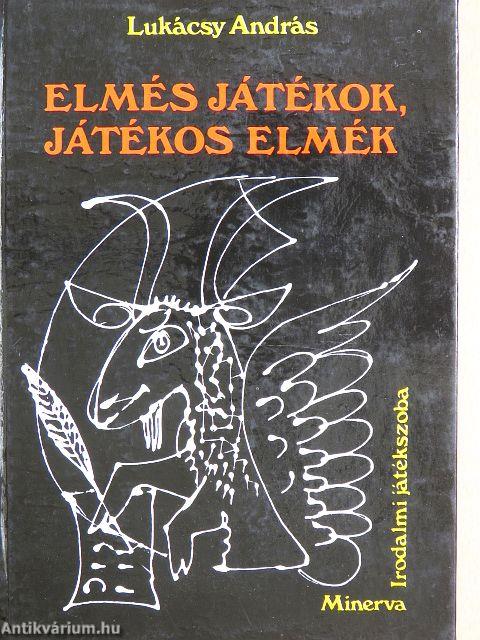 Elmés játékok, játékos elmék