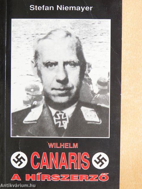 Wilhelm Canaris, a hírszerző