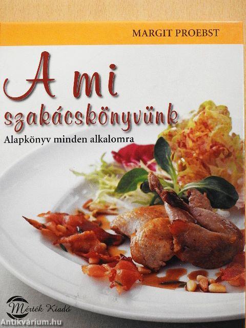 A mi szakácskönyvünk
