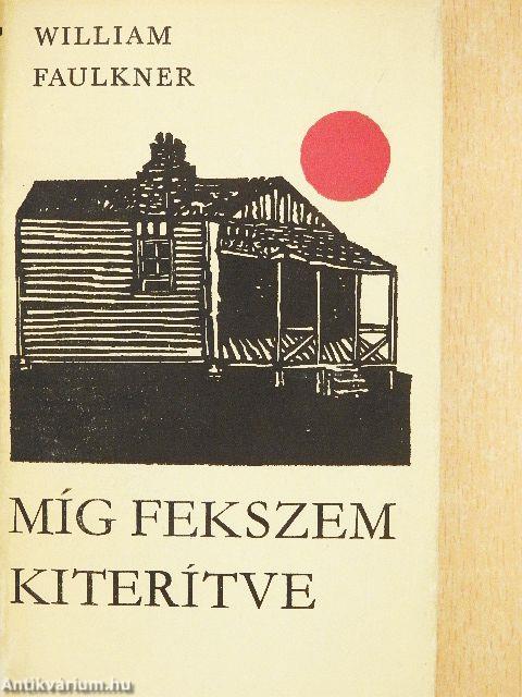 Míg fekszem kiterítve