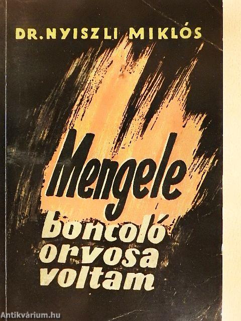 Mengele boncoló orvosa voltam