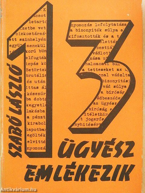 13 ügyész emlékezik
