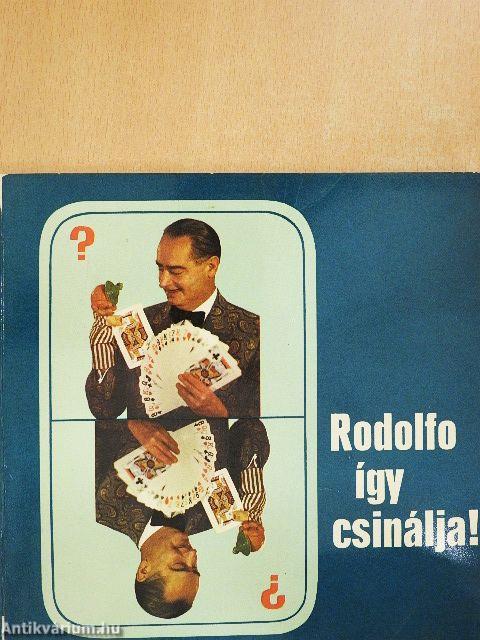 Rodolfo így csinálja!