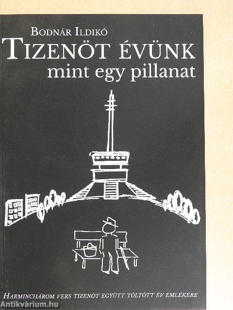 Tizenöt évünk mint egy pillanat