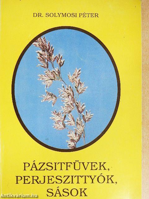 Pázsitfüvek, perjeszittyók, sások