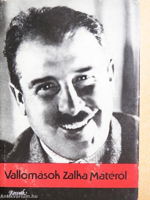 Vallomások Zalka Mátéról