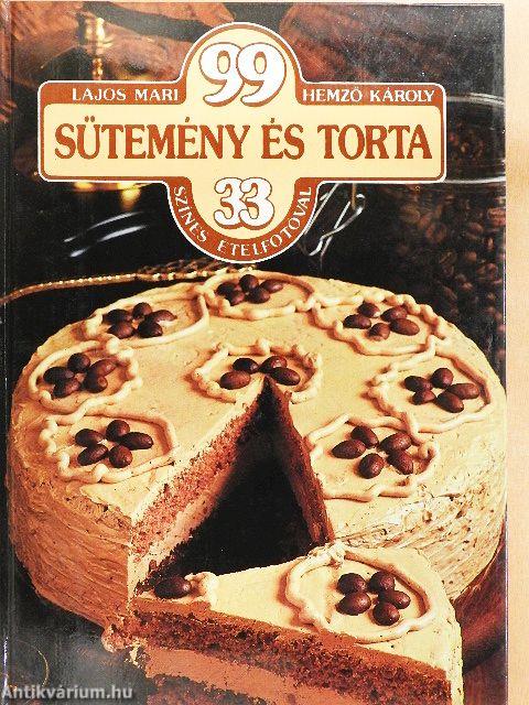 99 sütemény és torta 33 színes ételfotóval