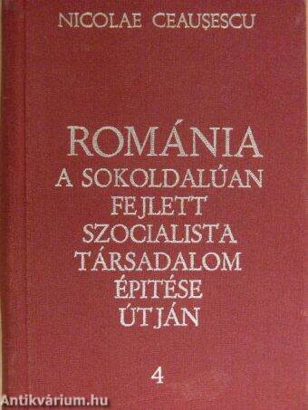 Románia a sokoldalúan fejlett szocialista társadalom építése útján 4.