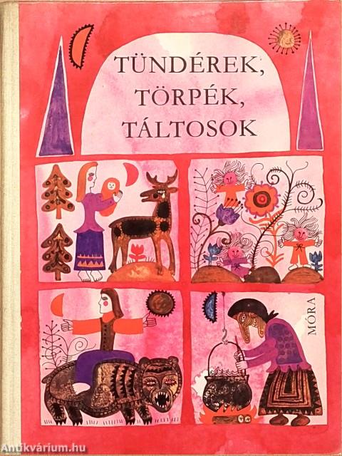 Tündérek, törpék, táltosok