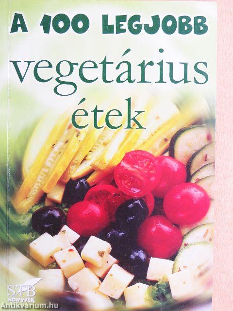 A 100 legjobb vegetárius étek
