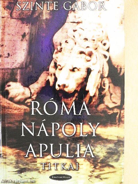 Róma-Nápoly-Apulia titkai