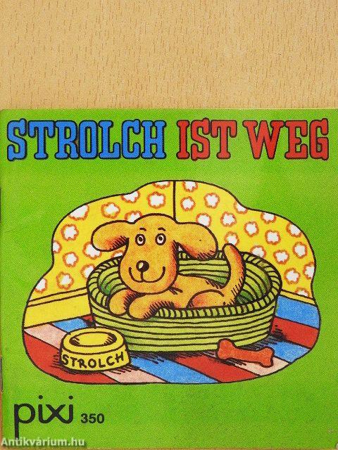 Strolch ist Weg