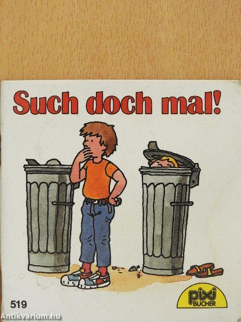 Such doch mal!