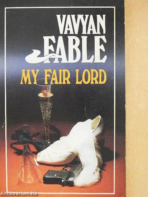 My fair lord