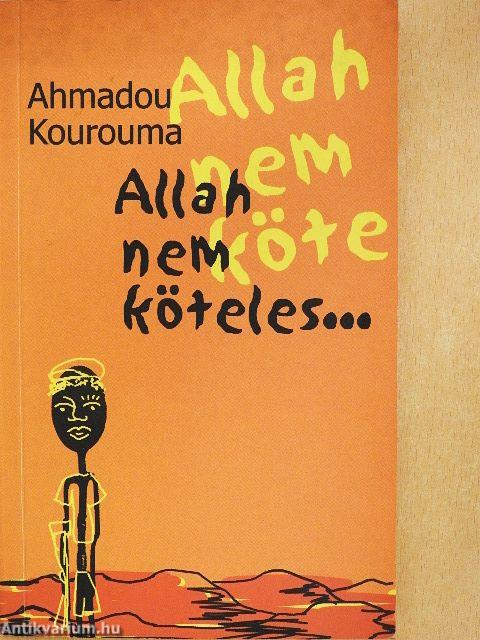 Allah nem köteles...