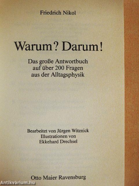 Warum? Darum!