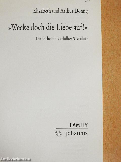 »Wecke doch die Liebe auf!«