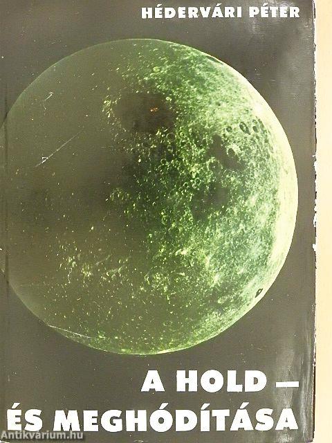 A Hold - és meghódítása 