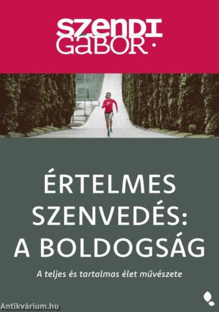 Értelmes szenvedés:  A Boldogság
