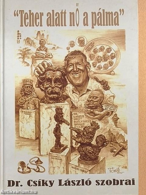 "Teher alatt nő a pálma"