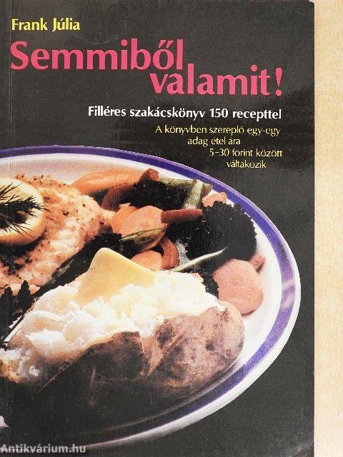 Semmiből valamit!
